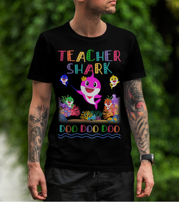 Teacher Shark Doo Doo Doo Colorful Shark Family T-Shirt
