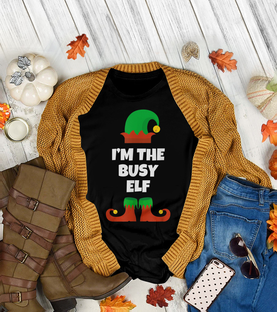 I'm The Busy Elf Festive Holiday Family Fun T-Shirt