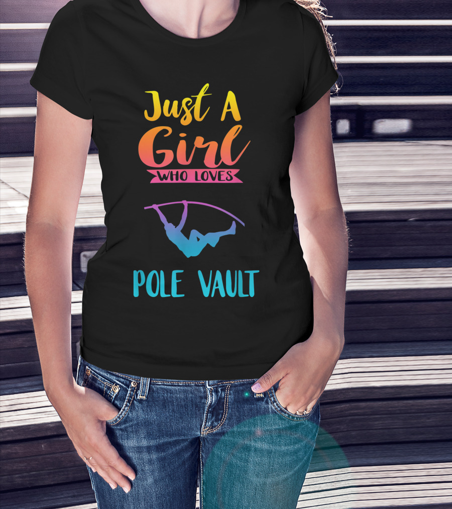 Just A Girl Who Loves Pole Vault T-Shirt