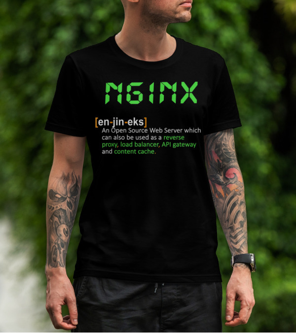 Nginx Open Source Web Server Reverse Proxy Load Balancer API Gateway Content Cache T-Shirt