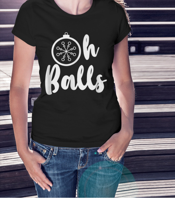 Oh Balls Christmas T-Shirt