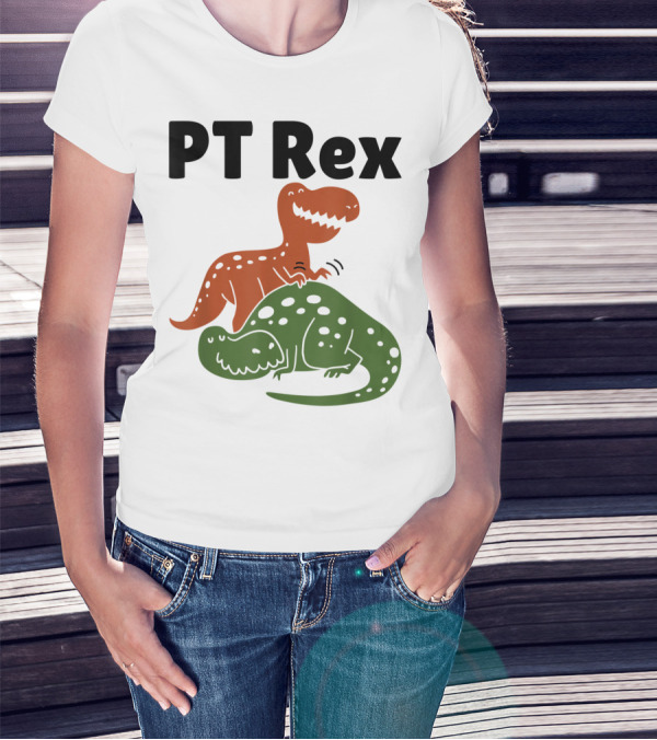 PT Rex Physical Therapist Dinosaur Humor T-Shirt