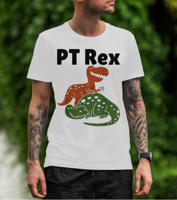 PT Rex Physical Therapist Dinosaur Humor T-Shirt