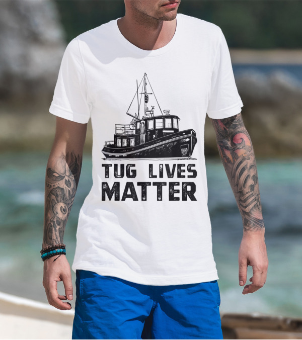 Tugboat Tug Lives Matter Boat T-Shirt