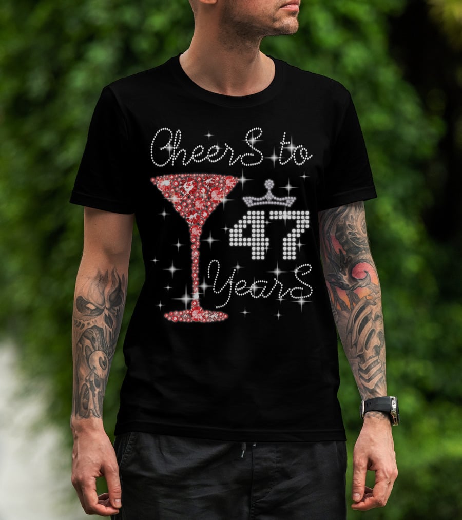 Cheers To 47 Years Sparkling Martini Glass And Crown T-Shirt