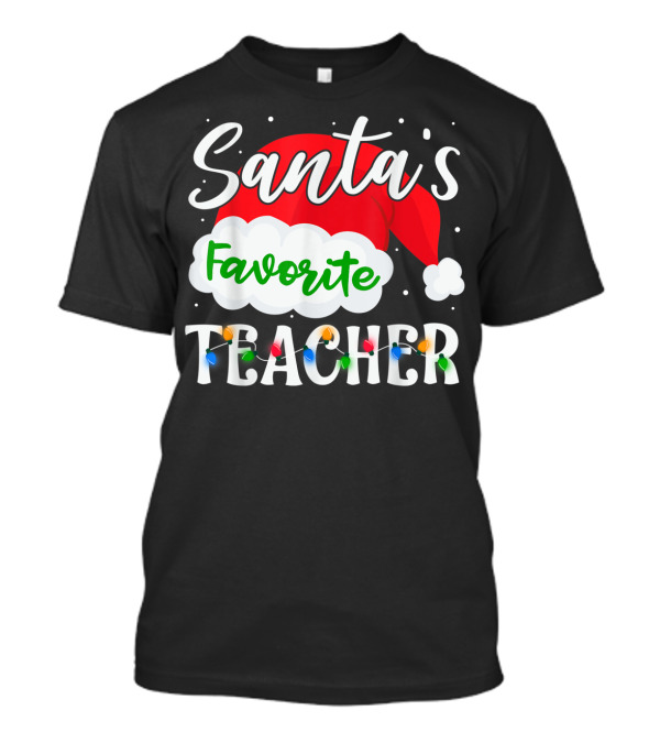Santa's Favorite Teacher Holiday Santa Hat With Christmas Lights T-Shirt
