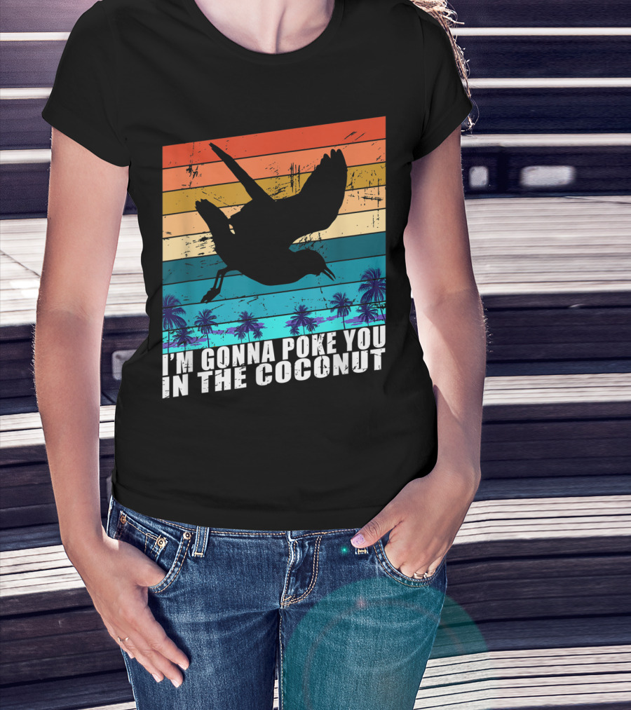 I'm Gonna Poke You In The Coconut Seagull Silhouette Tropical Stripes T-Shirt