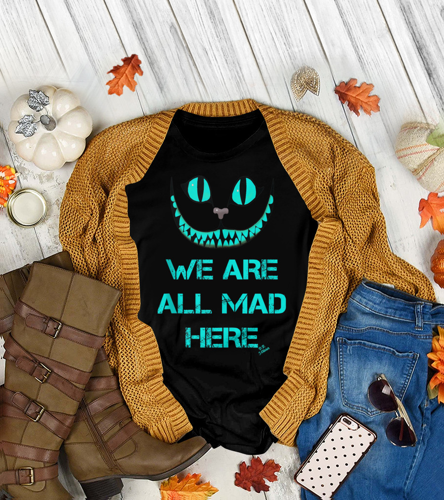 We Are All Mad Here Smiling Cat Cheshire Grin T-Shirt