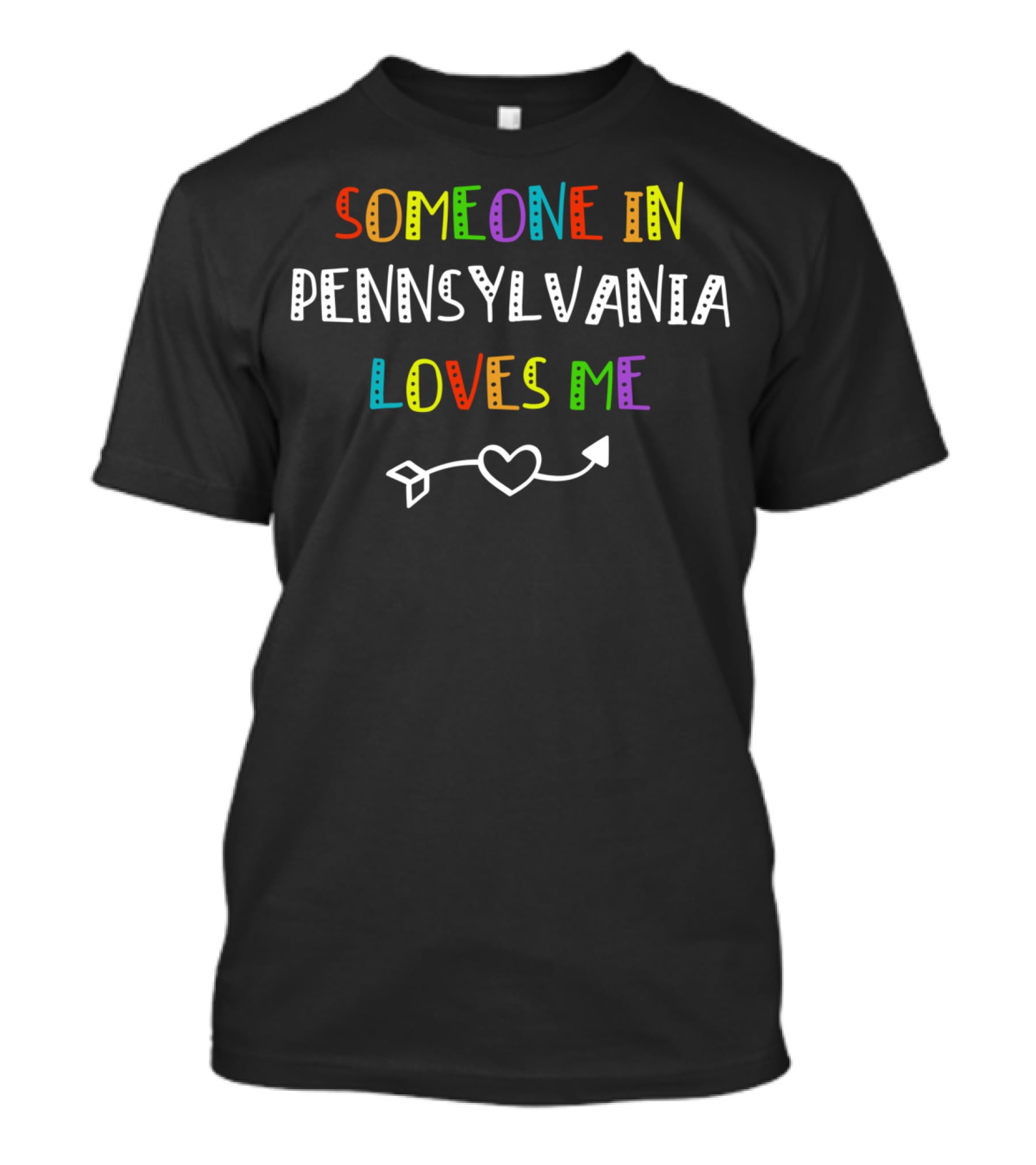 Someone In Pennsylvania Loves Me Rainbow Heart Arrow T-Shirt
