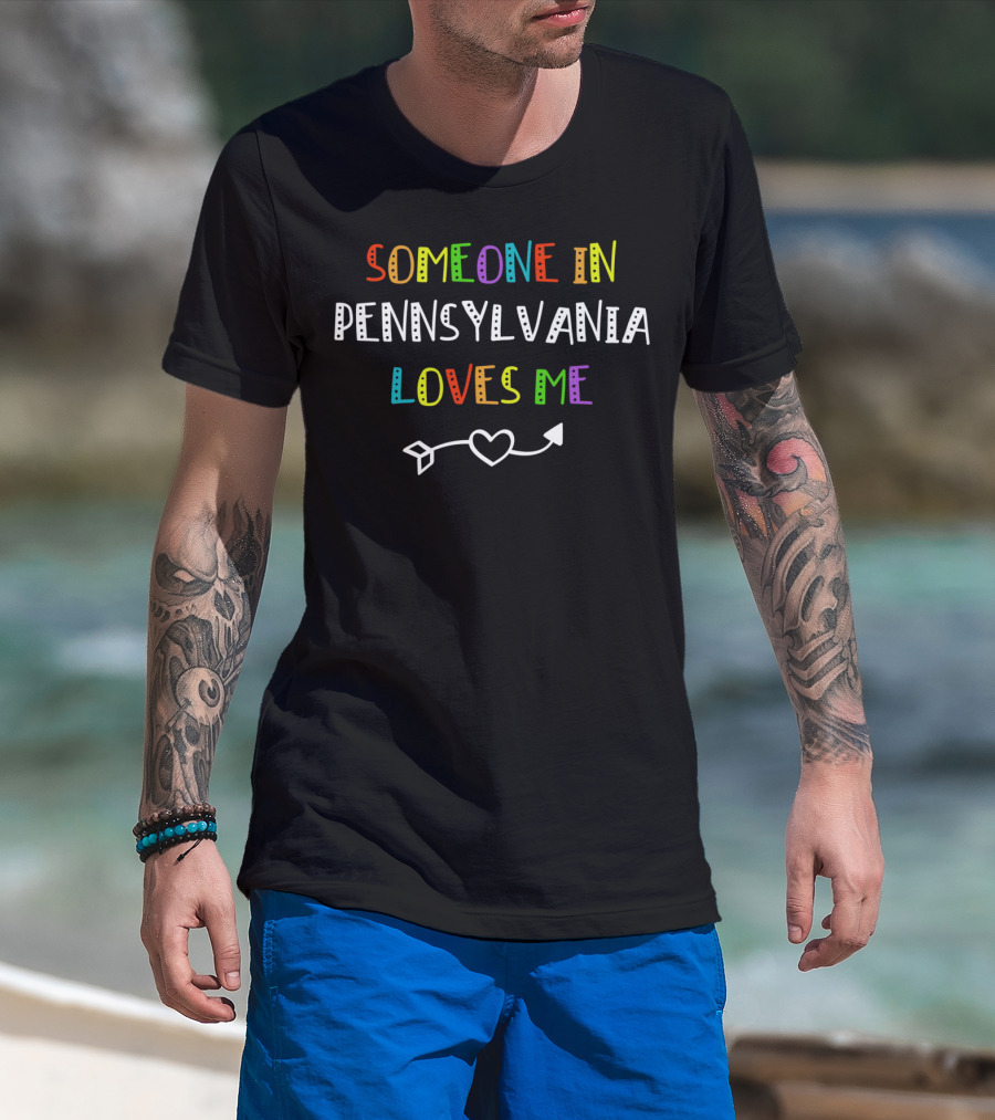 Someone In Pennsylvania Loves Me Rainbow Heart Arrow T-Shirt