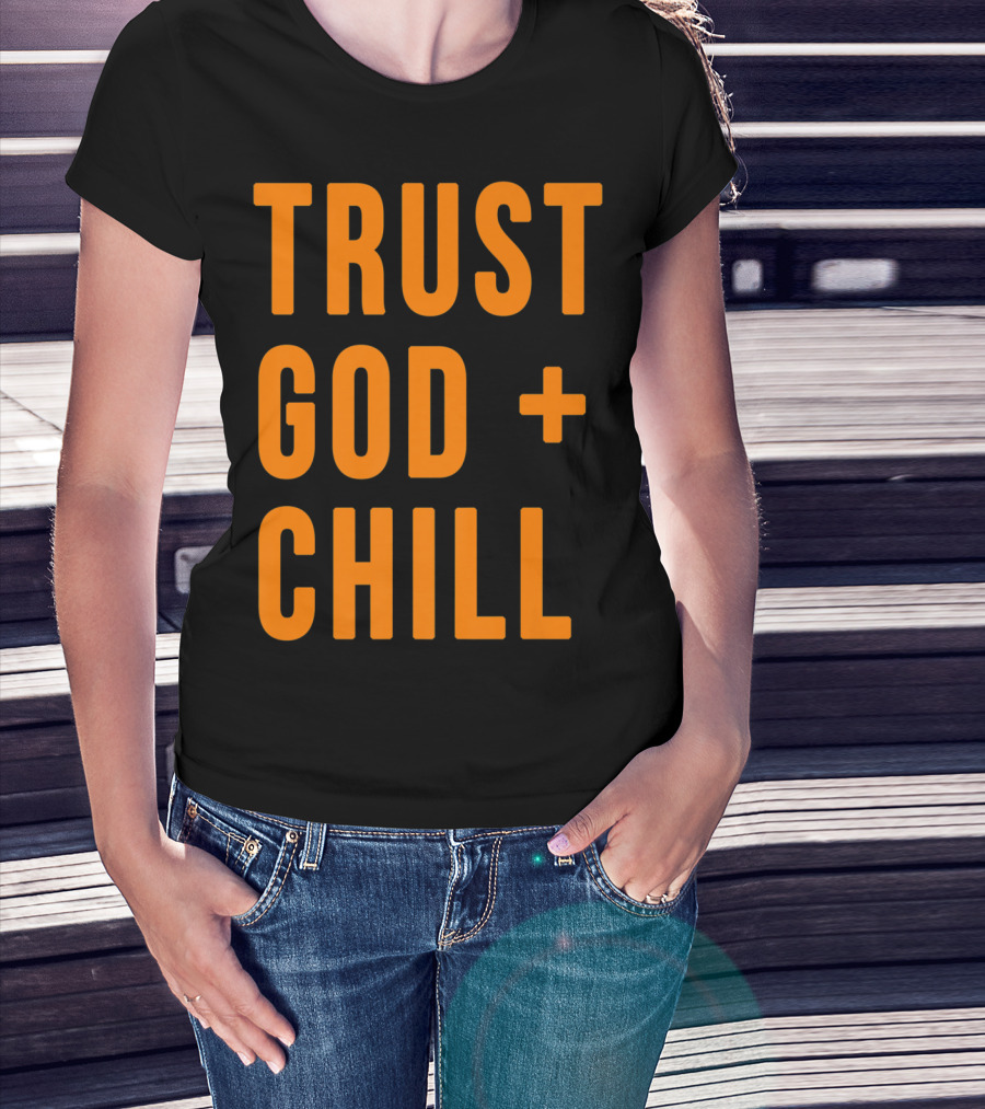 TRUST GOD + CHILL Orange T-Shirt