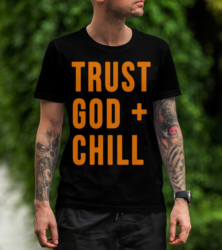 TRUST GOD + CHILL Orange T-Shirt