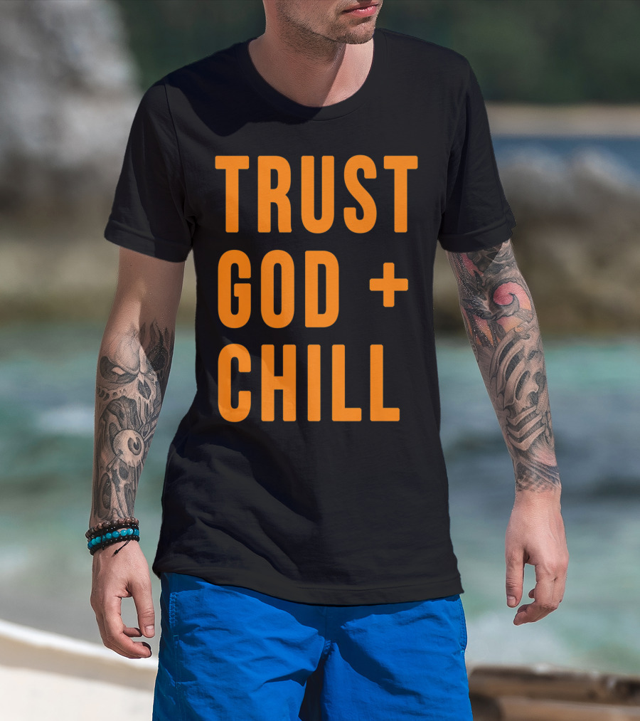 TRUST GOD + CHILL Orange T-Shirt