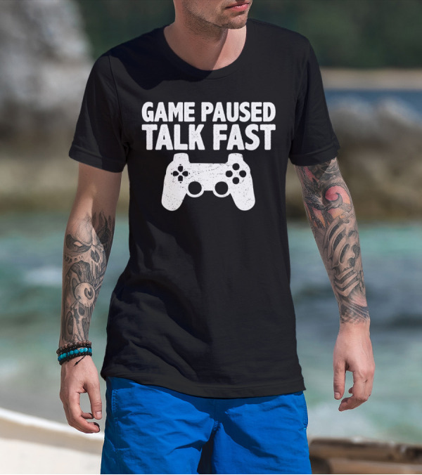 Game Paused Talk Fast Video Game Player Controller T-Shirt