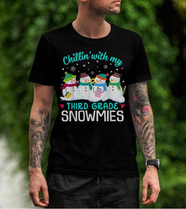 Chillin' With My Third Grade Snowmies Winter Fun T-Shirt