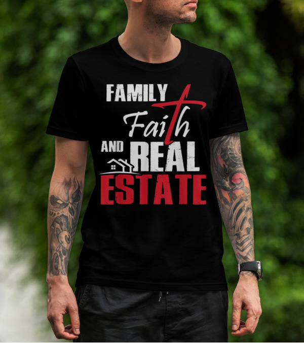 Family Faith Real Estate REALTOR Popular T-Shirt