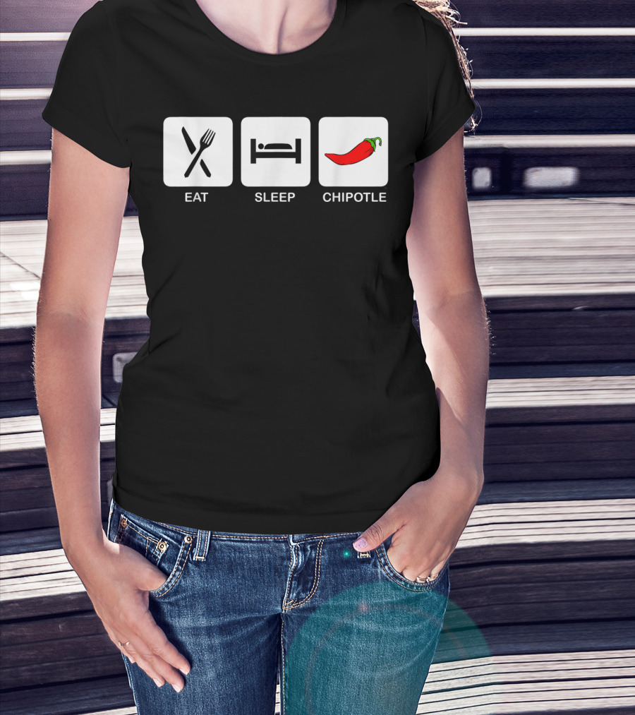 Eat Sleep Chipotle Funny Mexican Food Humor T-Shirt