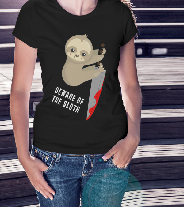 Beware Of The Sloth Cute But Has A Knife T-Shirt