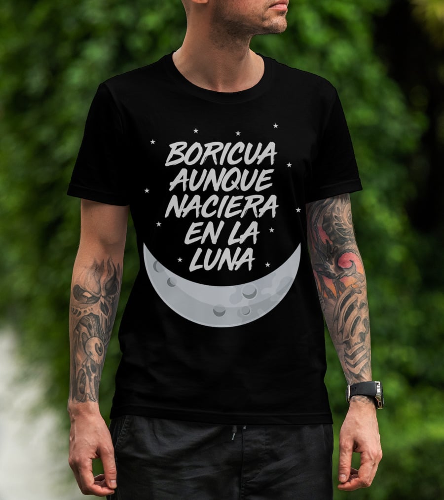 Boricua Aunque Naciera En La Luna Puerto Rico Moon And Stars T-Shirt