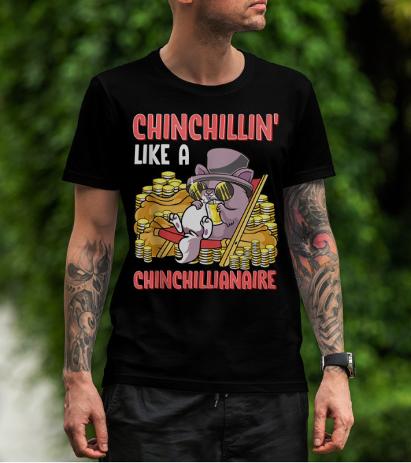 CHINCHILLIN' LIKE A CHINCHILLIANAIRE Chinchilla Top Hat Coins Sunglasses Lounge T-Shirt