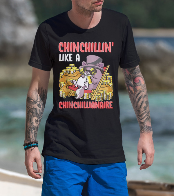 CHINCHILLIN' LIKE A CHINCHILLIANAIRE Chinchilla Top Hat Coins Sunglasses Lounge T-Shirt