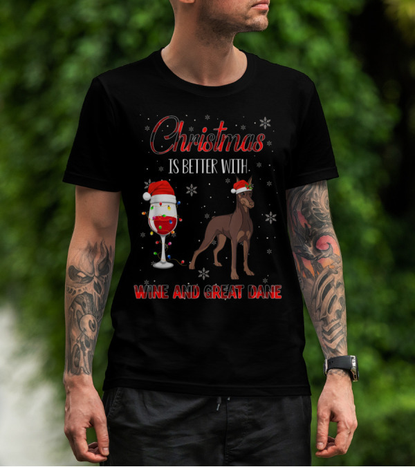 Christmas Is Better With Wine And Great Dane T-Shirt