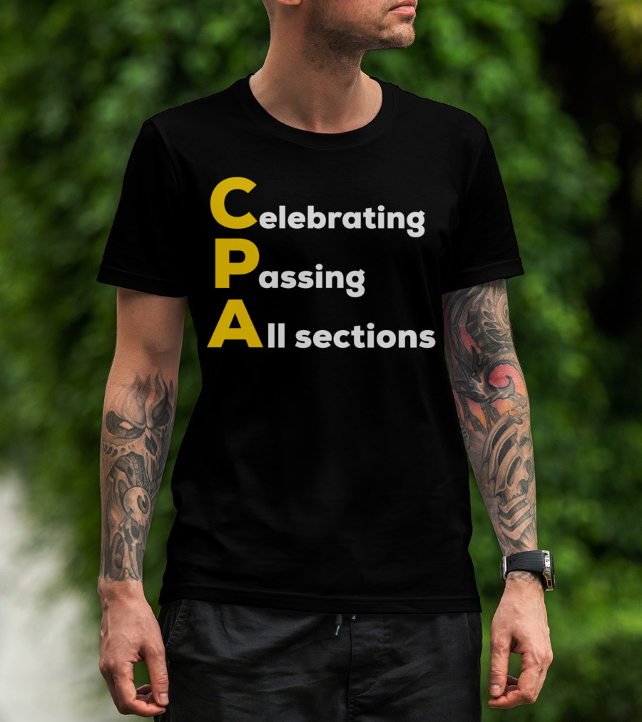 Celebrating Passing All Sections CPA Test Accountant T-Shirt