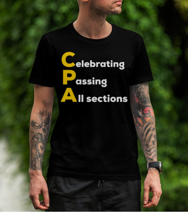 Celebrating Passing All Sections CPA Test Accountant T-Shirt