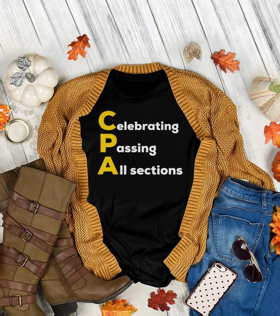 Celebrating Passing All Sections CPA Test Accountant T-Shirt