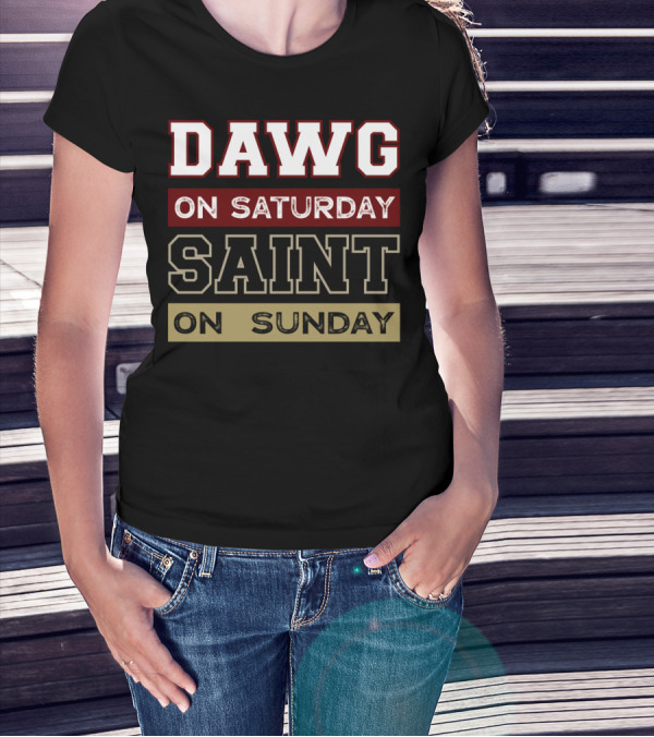 Dawg On Saturday Saint On Sunday T-Shirt