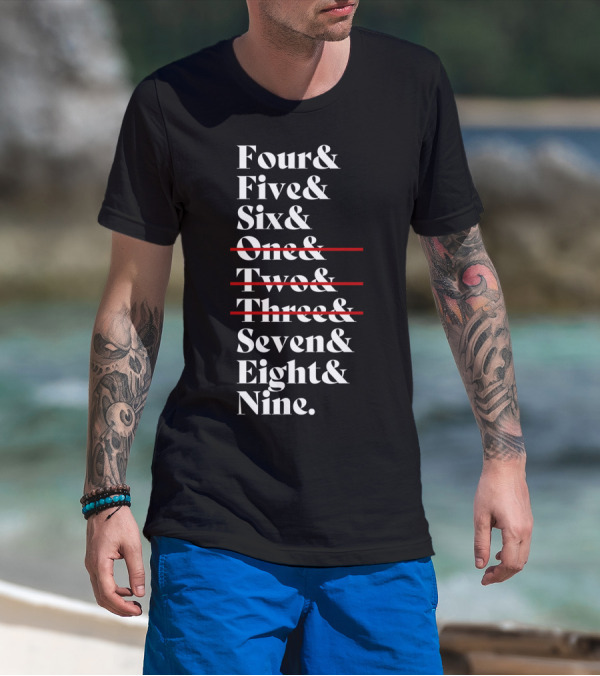 Four Five Six Seven Eight Nine Episode Numbers Classic Ampersand Strikethrough One Two Three T-Shirt