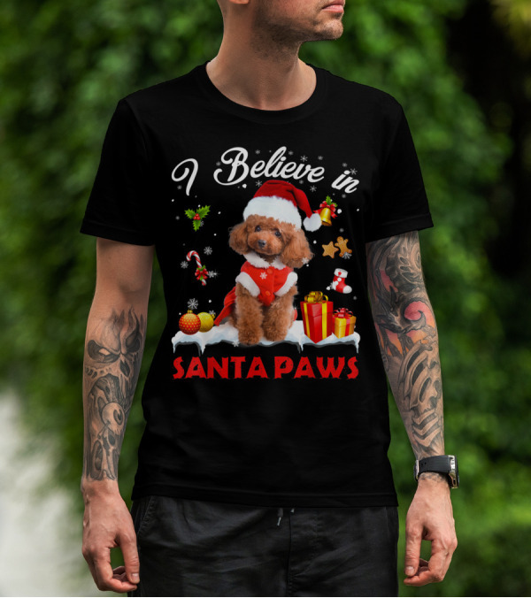 I Believe In Santa Paws Christmas Decor With Poodle Dog T-Shirt