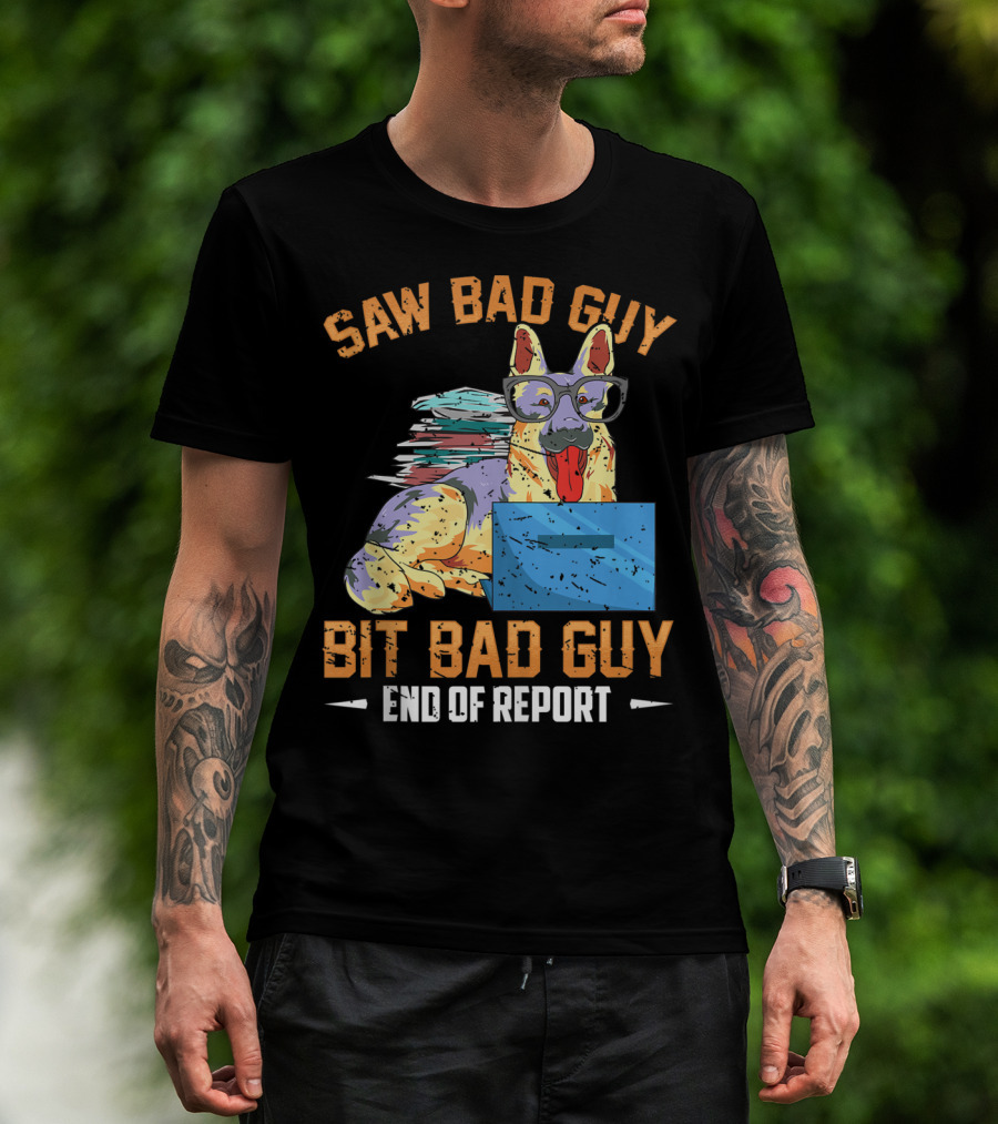Saw Bad Guy Bit Bad Guy End Of Report T-Shirt