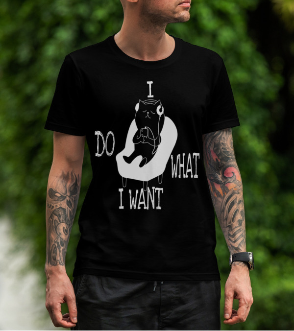 I Do What I Want Cat Listening To Music T-Shirt