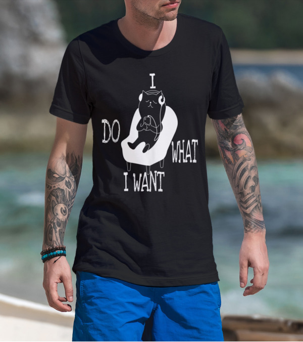 I Do What I Want Cat Listening To Music T-Shirt