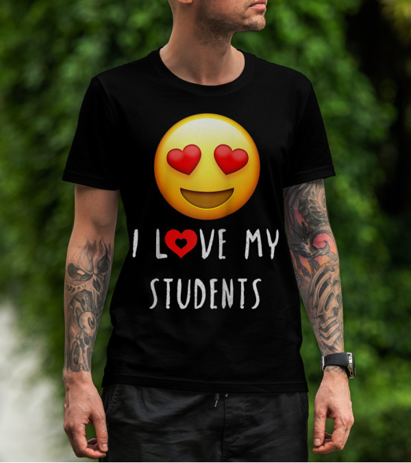 I Love My Students Heart-Eyes Emoji Love T-Shirt