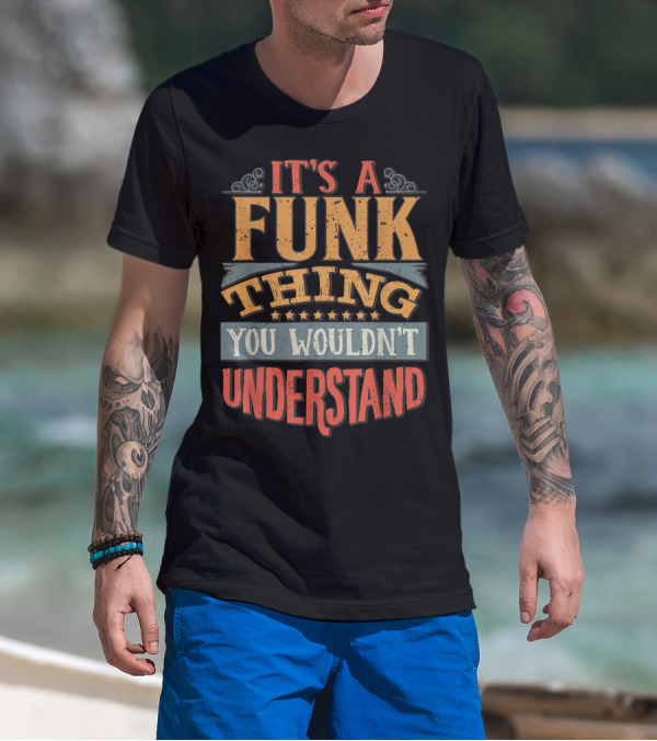 It's A Funk Thing You Wouldn't Understand Vintage T-Shirt