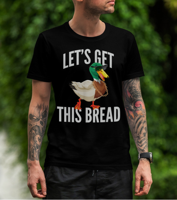 LET'S GET THIS BREAD COOL DUCK WITH SUNGLASSES AND CHAIN T-Shirt