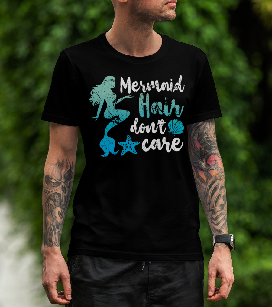 Mermaid Hair Don't Care Starfish Seashell T-Shirt