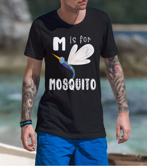M Is For Mosquito Letter M Alphabet Insect Teacher T-Shirt