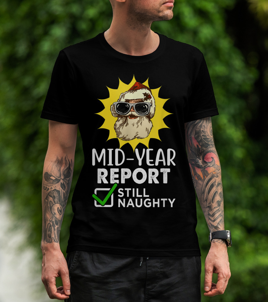 Mid-Year Report Still Naughty Santa Sunglasses T-Shirt