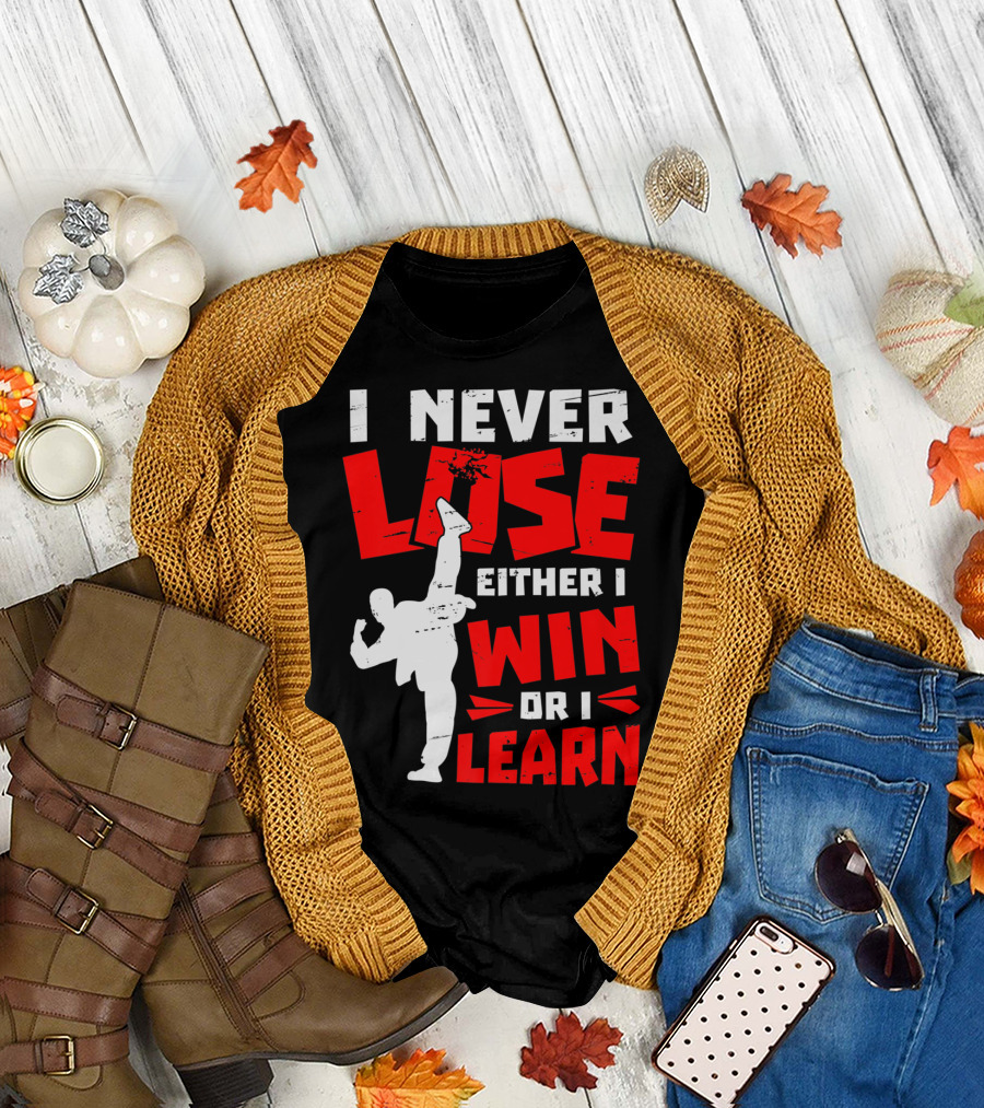 I Never Lose Either I Win Or I Learn Taekwondo High Kick Martial Arts T-Shirt