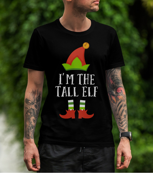 I'm The Tall Elf Christmas Matching Family Group T-Shirt