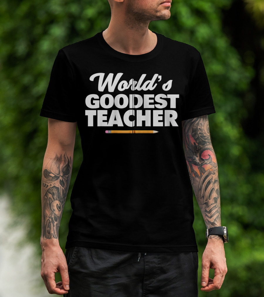 World's Goodest Teacher Funny Pencil Zip T-Shirt