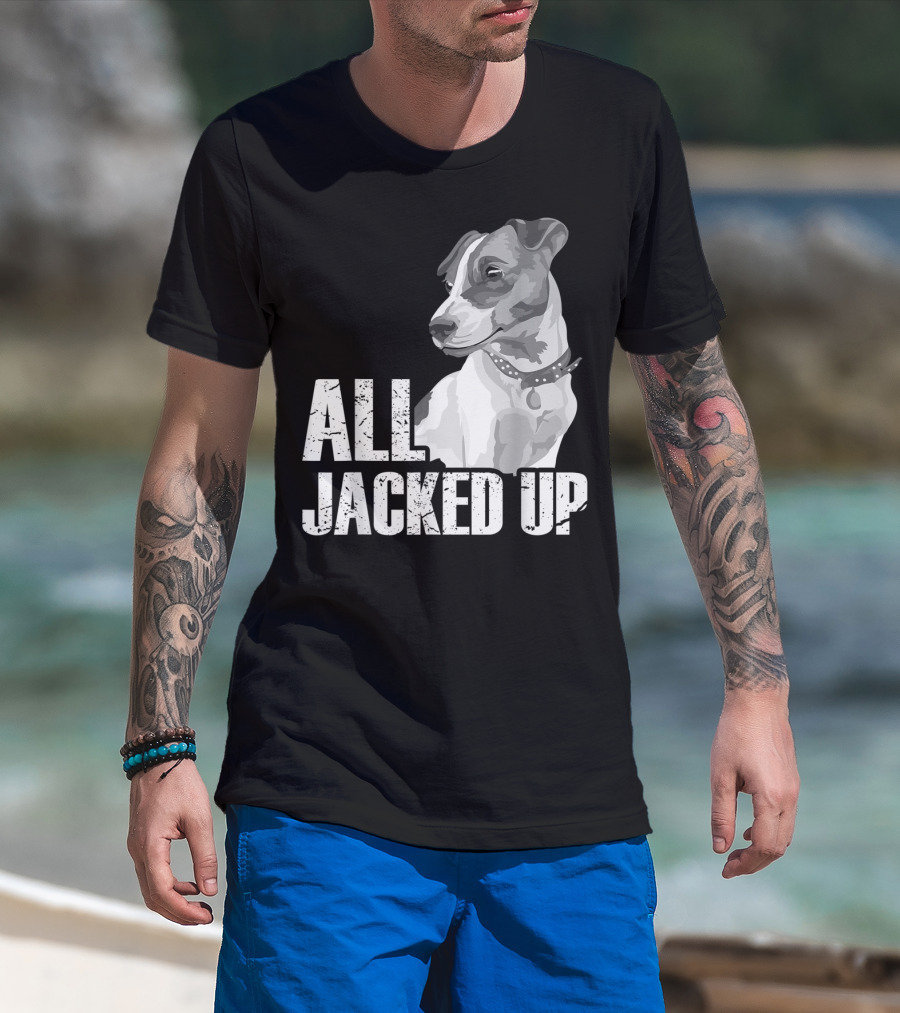 All Jacked Up Jack Russell Terrier Jrt Lover Dog Image T-Shirt