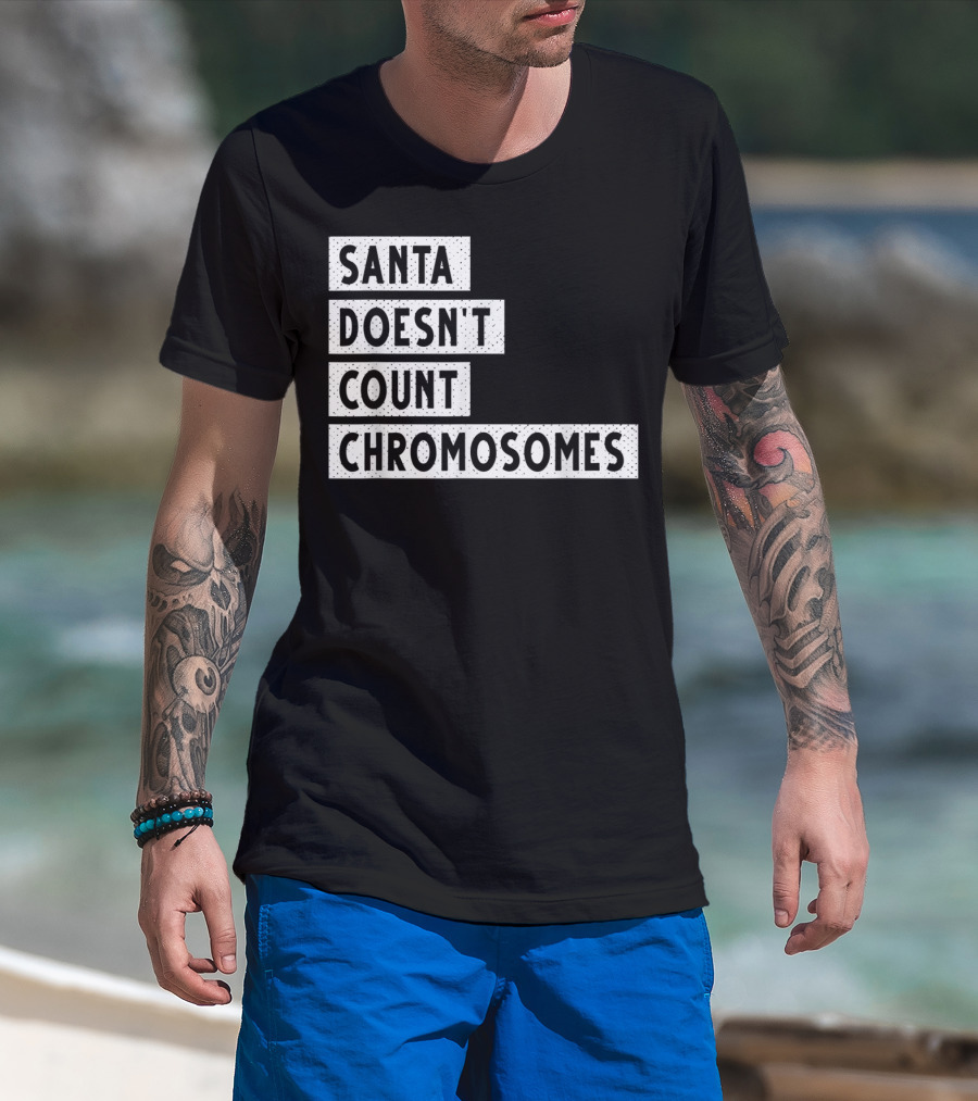Santa Doesn't Count Chromosomes Xmas Down Syndrome T-Shirt
