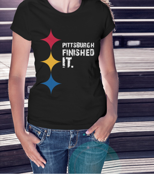 Pittsburgh Finished It Funny Steelers Logo Colors T-Shirt