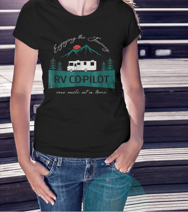 Enjoying The Journey RV Co-Pilot One Mile At A Time T-Shirt