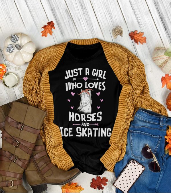Just A Girl Who Loves Horses And Ice Skating T-Shirt