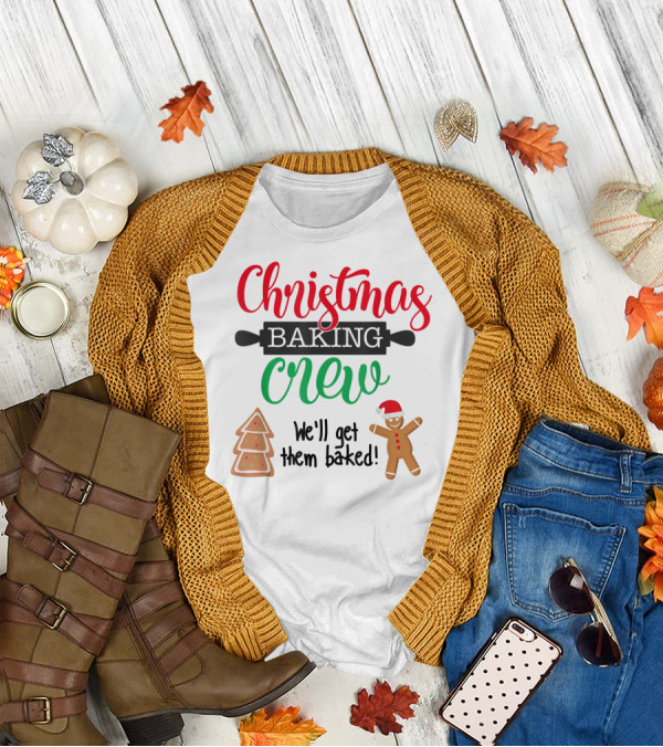 Christmas Baking Crew We'll Get Them Baked Gingerbread And Tree Cookies T-Shirt